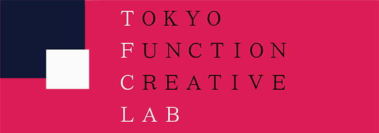 TOKYO FUNCTION CRERATIVE LAB